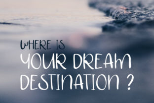 Dream Deatination: The Soft Script Font for Campaigns